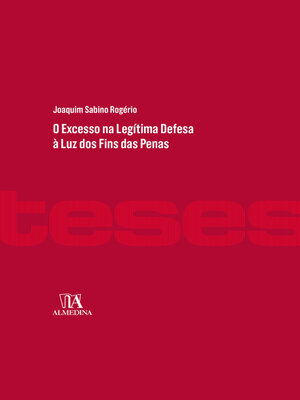 cover image of O Excesso na Legítima Defesa à Luz dos Fins das Penas